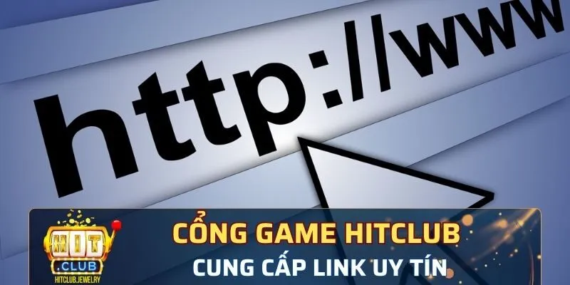 Cổng game Hitclub uy tín cung cấp đường link chính thống