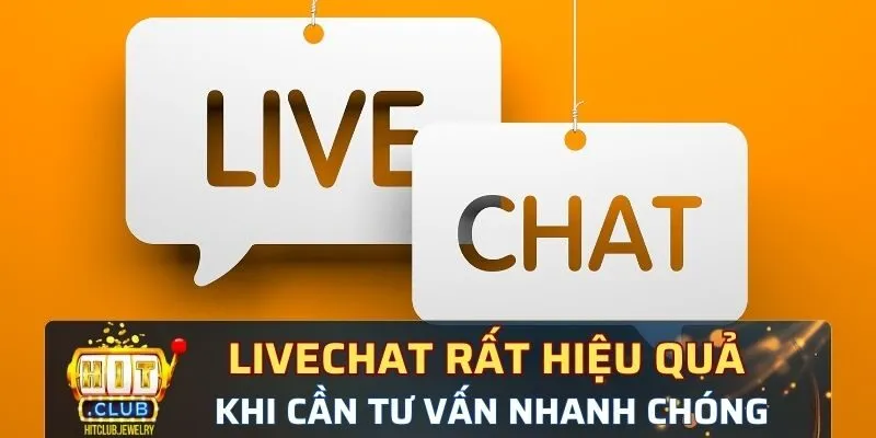 Live Chat  rất hiệu quả khi cần tư vấn nhanh chóng