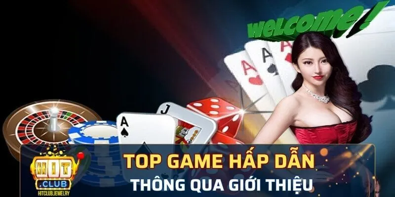 Giới thiệu Hitclub qua những tựa game có tại đây