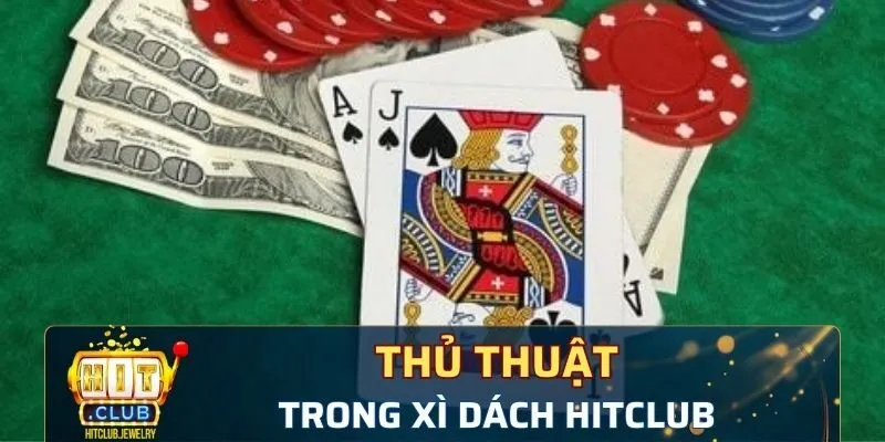 Xì dách Hitclub và cách tính điểm quen thuộc cho người mới